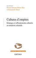 Cultures d?empires. ÿchanges et affrontements culturels en situation coloniale