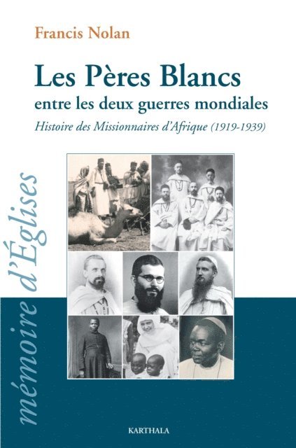 Francis Nolan - Les Pères Blancs entre les deux guerres mondiales Histoire des Missionnaires d?Afrique (1919-1939), E-bok