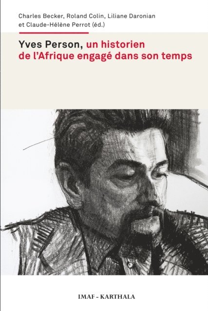 Claude-Helene Perrot, Liliane Daronian, Charles Becker, Roland Colin - Yves Person, un historien de l'Afrique engagé dans son temps, E-bok