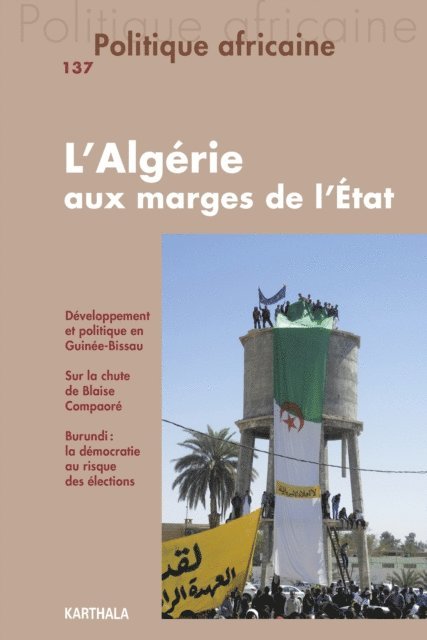 Nejib Sidi Moussa, Tarik Dahou - Politique africaine N°137 : L'Algérie aux marges de l'État, E-bok
