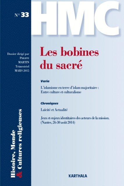 Collectif, Philippe Martin - Histoire, Monde et Cultures religieuses N°33 : Les bobines du sacré, E-bok