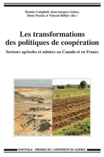 Vincent Ribier, Jean-Jacques Gabas, Denis Pesche, Bonnie Campbell - Les transformations des politiques de coopération. Secteurs agricoles et miniers au Canada et en France, E-bok