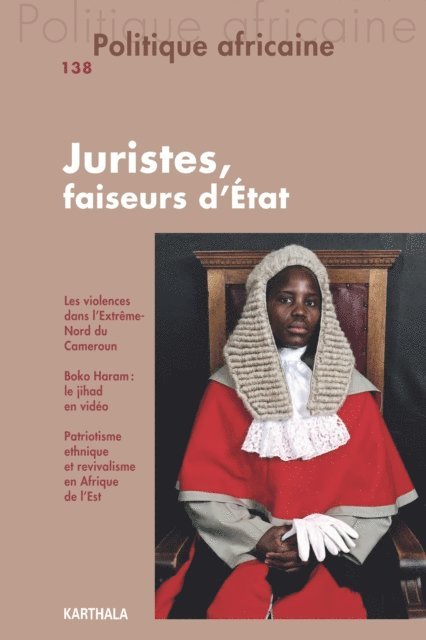 George Karekwaivanane, Sara Dezalay, Collectif - Politique africaine N°138 : Juristes, faiseurs d'Etat, E-bok