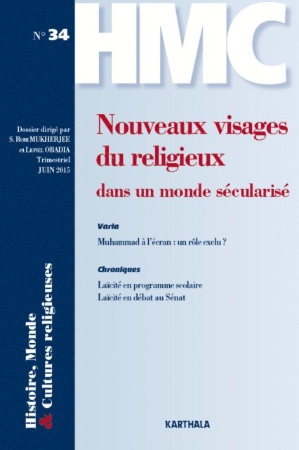 S. Romi Mukherjee, Lionel Obadia, Collectif - Histoire, Monde et Cultures religieuses n°34 : Nouveaux visages du religieux dans un monde sécularisé, E-bok