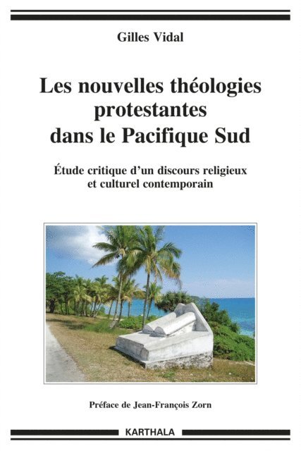 Gilles Vidal - Les nouvelles théologies protestantes dans le Pacifique Sud - Etude critique d'un discours religieux et culturel contemporain, E-bok