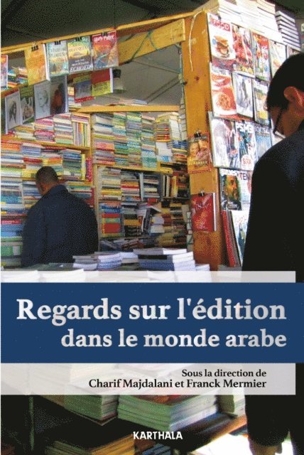 Charif MAJDALANI - Regards sur l'édition dans le monde arabe, E-bok