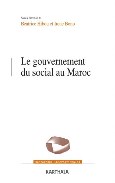 Irene Bono, Beatrice HIBOU - Le gouvernement du social au Maroc, E-bok