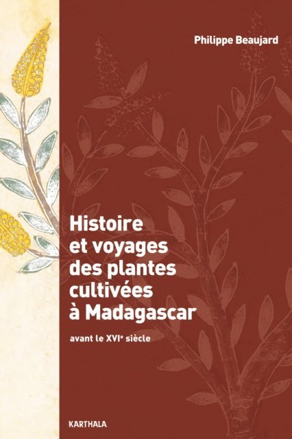 Philippe Beaujard - Histoire et voyages des plantes cultivées à Madagascar, E-bok