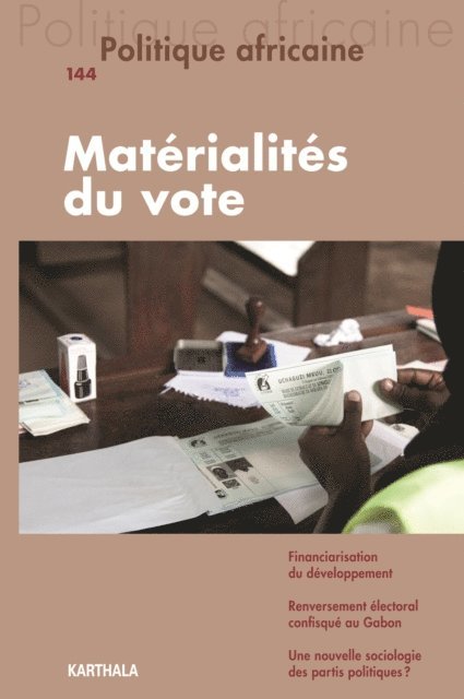 Justin Willis, Maris-Emmanuelle Pommerolle, Sandrine Perrot, Collectif - Politique africaine n°144 : Matérialités du vote, E-bok