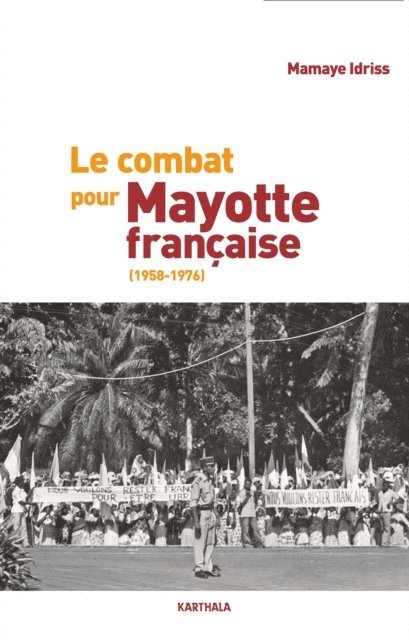 Mamaye Idriss - Le combat pour Mayotte française (1958-1976), E-bok