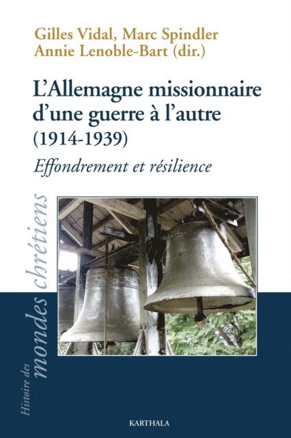 Annie Lenoble-Bart, Marc Spindler, Gilles Vidal, Collectif - L'Allemagne missionnaire d'une guerre à l'autre (1914-1939), E-bok