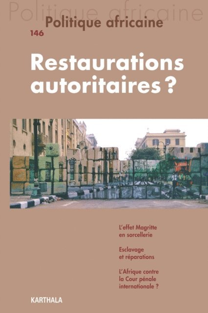 Marie Vannetzel, Amin Allal, Collectif - Politique africaine N°146 : Restaurations autoritaires ?, E-bok