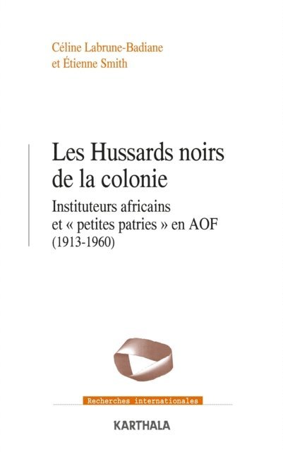 Etienne Smith, Celine Labrune-Badiane - Les hussards noirs de la colonie, E-bok