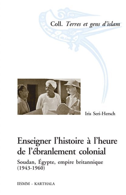 Iris Seri-Hersch - Enseigner l'histoire à l'heure de l'ébranlement colonial, E-bok