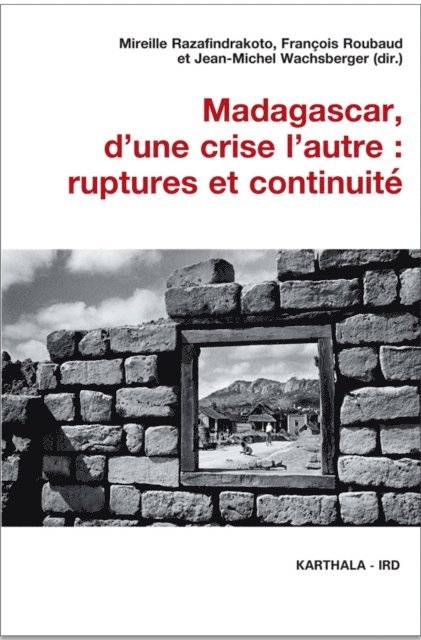 Mireille Razafindrakoto, Jean-Michel Wachsberger, Francois Roubaud - Madagascar, d'une crise l'autre : ruptures et continuité, E-bok