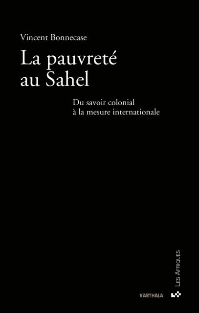 Vincent Bonnecase - La pauvreté au Sahel - Du savoir colonial à la mesure internationale, E-bok