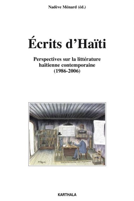 Nadeve Menard - Ecrits d'Haïti - Perspectives sur la littérature haïtienne contemporaine (1986-2006), E-bok