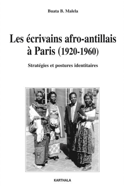 Buata B. Malela - Les écrivains afro-antillais à Paris (1920-1960) - Stratégies et postures identitaires, E-bok