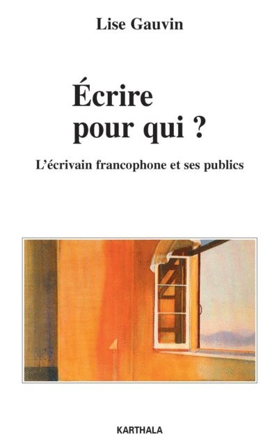 Lise Gauvin - Ecrire pour qui ? L'écrivain francophone et ses publics, E-bok
