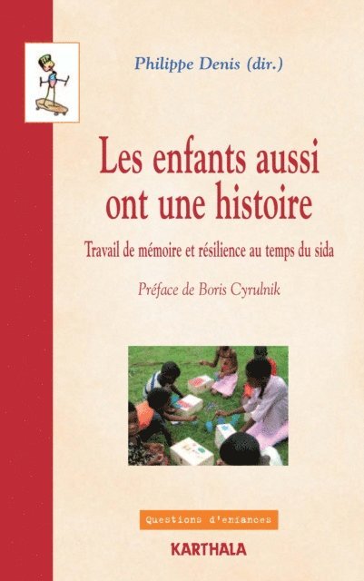 Philippe Denis - Les enfants aussi ont une histoire - Travail de mémoire et résilience au temps du sida, E-bok