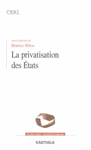 Beatrice HIBOU, Collectif - La privatisation des Etats, E-bok