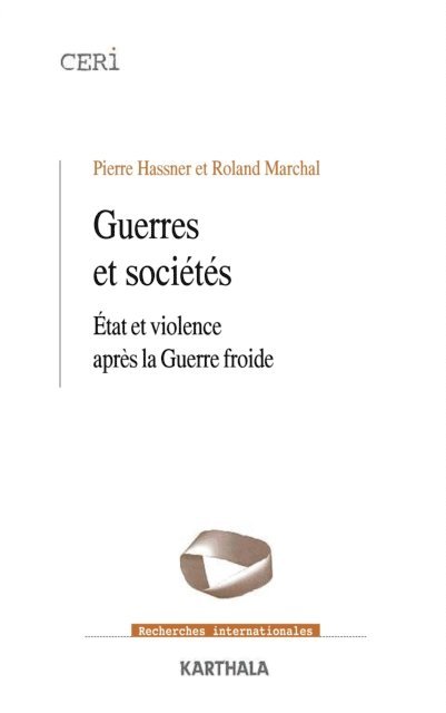 Roland Marchal, Pierre Hassner - Guerres et sociétés - Etat et violence après la Guerre froide, E-bok