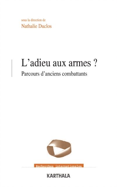 Nathalie Duclos - L'adieu aux armes ? Parcours d'anciens combattants, E-bok