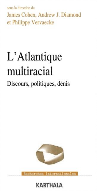 Philippe Vervaecke, Andrew J. Diamond, James Cohen - L'Atlantique multiracial - Discours, politiques, dénis, E-bok