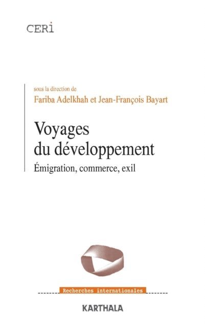 Fariba Adelkhah, Jean-Francois Bayart - Voyages du développement - Emigration, commerce, exil, E-bok