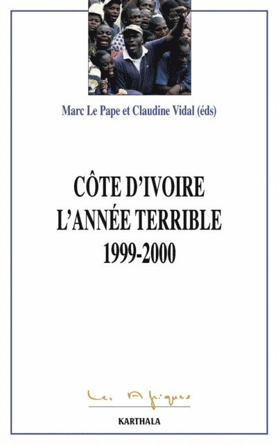Claudine Vidal, Marc Le Pape - La Côte d'Ivoire. L'année terrible 1999-2000, E-bok