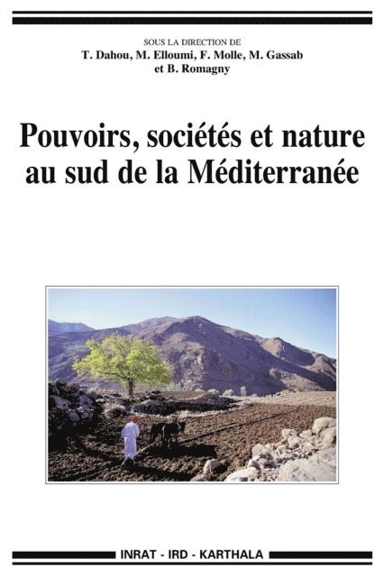 Francois Molle, Mohamed Elloumi, Tarik Dahou, Collectif - Pouvoirs, sociétés et nature au sud de la Méditerranée, E-bok