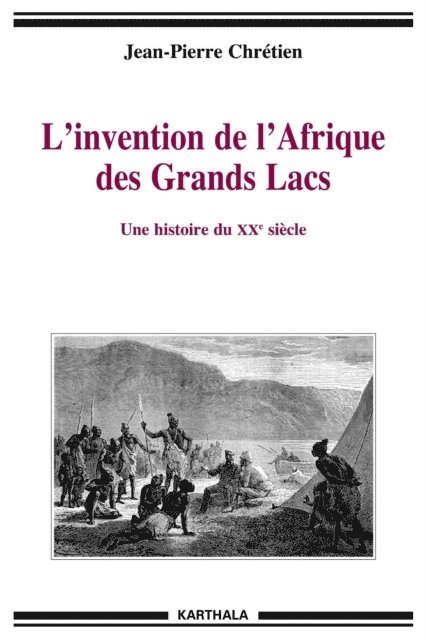 Jean-Pierre Chretien - L'invention de l'Afrique des Grands Lacs, E-bok