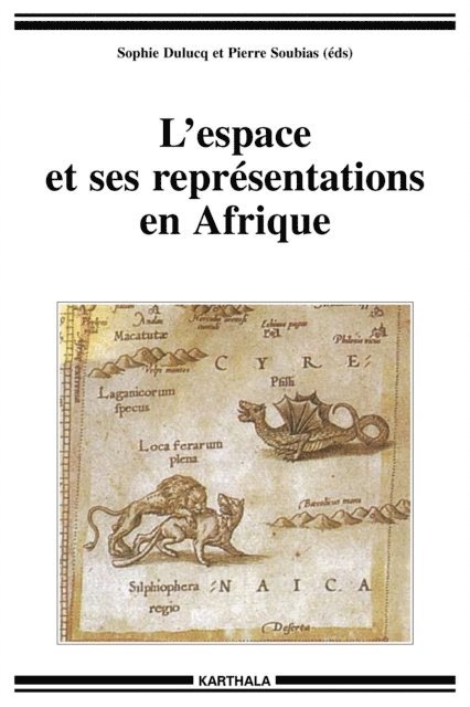 Pierre Soubias, Sophie Dulucq - L'espace et ses représentations en Afrique, E-bok