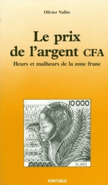 Olivier Vallee - Le prix de l'argent CFA, E-bok