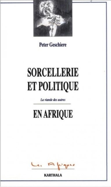 Peter Geschiere - Sorcellerie et politique en Afrique, E-bok