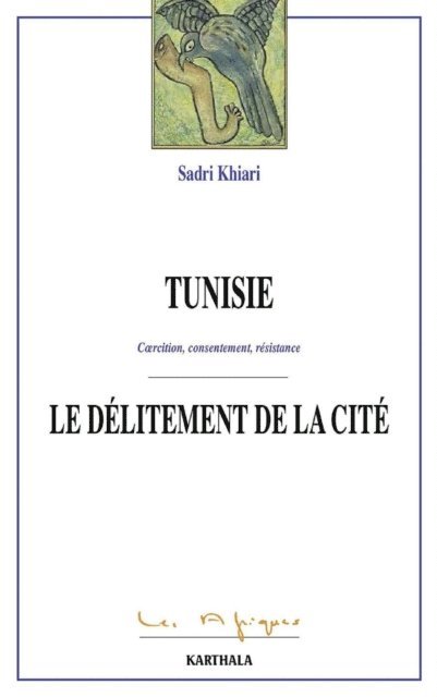 Sadri Khiari - Tunisie. Coercition, consentement, résistance, E-bok