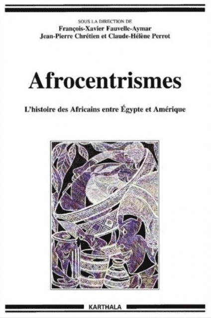 Claude-Helene Perrot, Jean-Pierre Chretien, Collectif - Afrocentrismes, E-bok