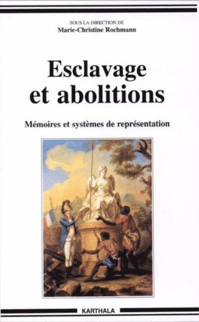 Marie-Christine Rochmann - Esclavage et abolitions, E-bok