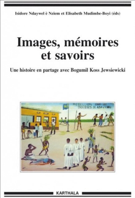 Isidore Ndaywel e Nziem, Elisabeth Mudimbe-Boyi, Collectif - Images, mémoires et savoirs, E-bok