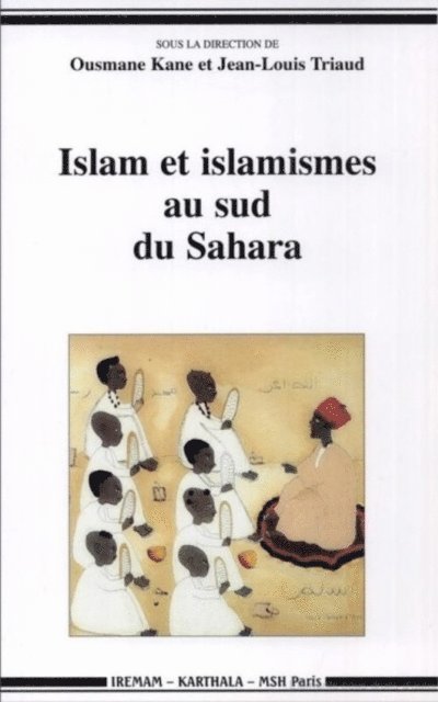 Ousmane Kane, Jean-Louis Triaud, Collectif - Islam et islamismes au sud du Sahara, E-bok. Tillgänglighet: Lägg i varukorg