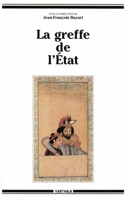 Jean-Francois Bayart, Collectif - La greffe de l'Etat, E-bok