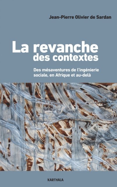 Jean-Pierre Olivier de Sardan - La Revanche des contextes, E-bok