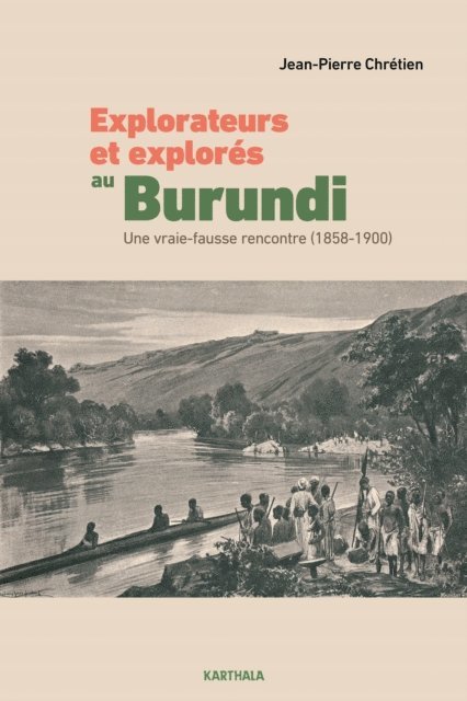 Jean-Pierre Chretien - Explorateurs et explorés au Burundi, E-bok