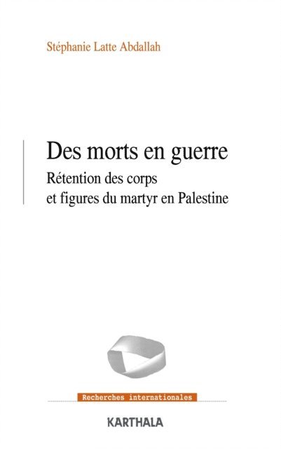 Stephanie Latte-Abdallah - Des Morts en guerre, E-bok