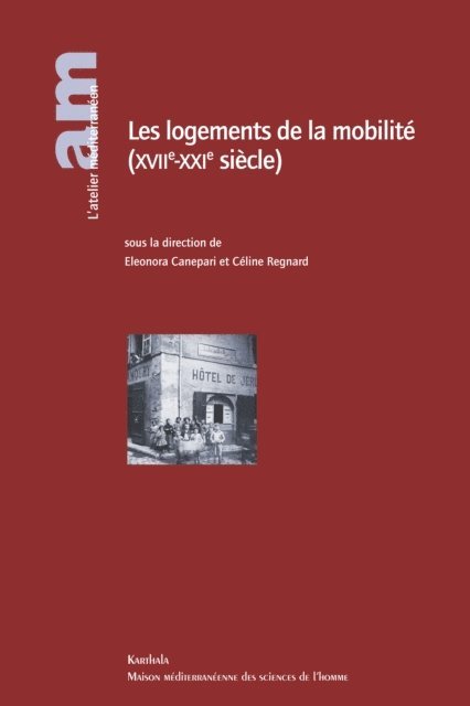 Celine Regnard, Eleonora Canepari - Les logements de la mobilité (XVIIe-XXIe siècle), E-bok