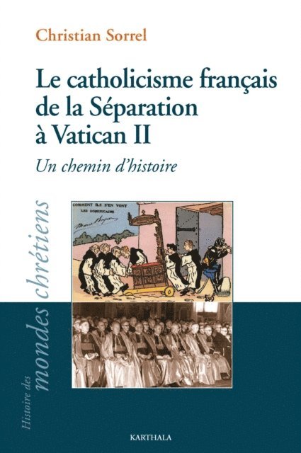 Christian Sorrel - Le catholicisme français de la Séparation à Vatican II, E-bok