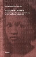 Anny Dominique Curtius - Suzanne Césaire. Archéologie littéraire et artistique d'une mémoire empêchée, Häftad