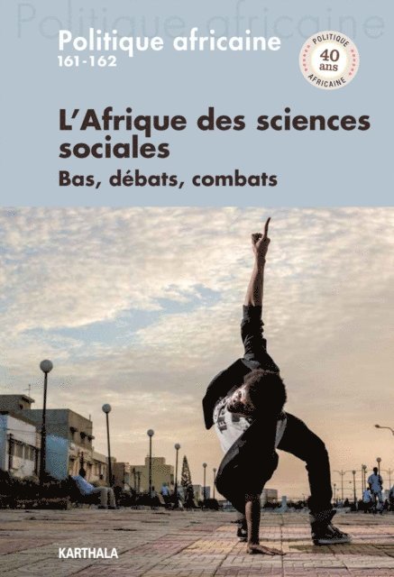 Julien Brachet, Vincent Bonnecase - Politique africaine N°161-162 : L'Afrique des sciences sociales. Bas, débats et combats, E-bok