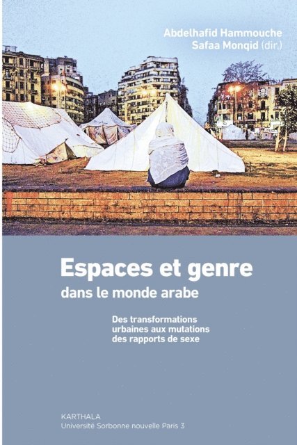 Safaa Monqid, Abdelhafid HAMMOUCHE - Espaces et genre dans le monde arabe, E-bok
