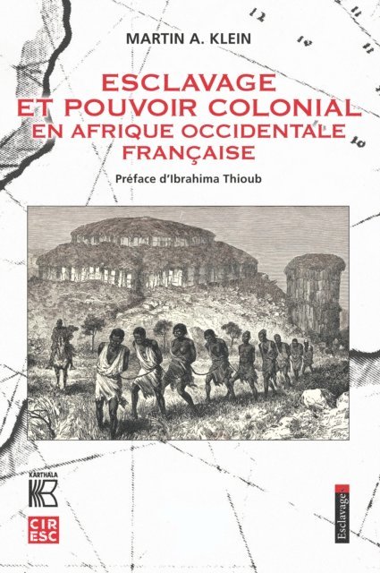 Martin Klein - Esclavage et pouvoir colonial en Afrique occidentale française, E-bok